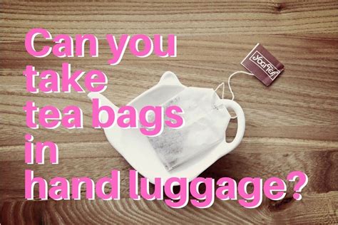 can i travel with tea bags|tea bags on airplane.